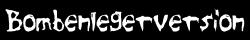 Bombenlegerversion